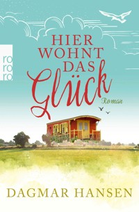 Hier wohnt das Glück - Dagmar Hansen - E-Book