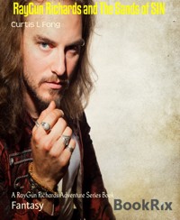 RayGun Richards and The Sands of SIN - Curtis L Fong - E-Book