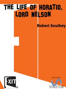 The Life of Horatio, Lord Nelson - Robert Southey - E-Book