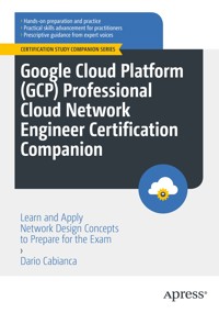 Google Cloud Platform (GCP) Professional Cloud Network Engineer Certification Companion - Dario Cabianca - E-Book