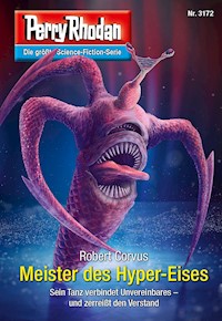 Perry Rhodan 3172: Meister des Hyper-Eises - Robert Corvus - E-Book + Hörbuch
