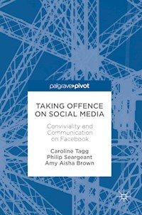 Taking Offence on Social Media - Caroline Tagg - E-Book
