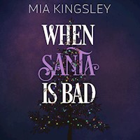 When Santa Is Bad - Mia Kingsley - E-Book + Hörbuch