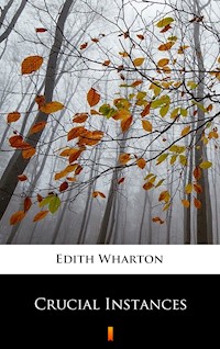 Crucial Instances - Edith Wharton - E-Book