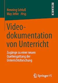 Videodokumentation von Unterricht -  - E-Book