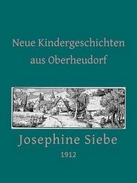Neue Kindergeschichten aus Oberheudorf Fünfzehn heitere Erzählungen - Siebe, Josephine - kostenlos E-Book