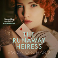 The Runaway Heiress (Unabridged) - Emma Orchard - Hörbuch