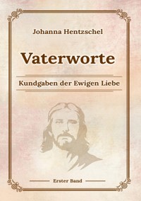 Vaterworte Bd. 1 - Johanna Hentzschel - E-Book