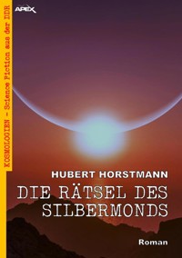 DIE RÄTSEL DES SILBERMONDS - Hubert Horstmann - E-Book