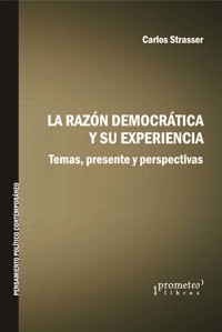 La razón democrática y su experiencia - Carlos Strasser - E-Book