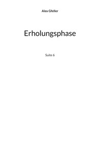Erholungsphase - Alex Gfeller - E-Book