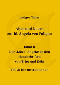 Altes und Neues zur hl. Angela von Foligno, Bd. II/2 - P. Ludger Thier - E-Book