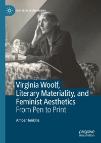 Virginia Woolf, Literary Materiality, and Feminist Aesthetics - Amber Jenkins - E-Book