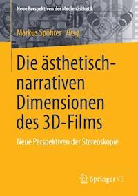 Die ästhetisch-narrativen Dimensionen des 3D-Films -  - E-Book