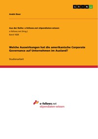 Welche Auswirkungen hat die amerikanische Corporate Governance auf Unternehmen im Ausland? - André Boer - E-Book