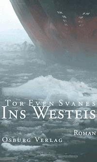 Ins Westeis - Tor Even Svanes - E-Book