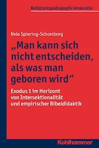 "Man kann sich nicht entscheiden, als was man geboren wird" - Nele Spiering-Schomborg - E-Book