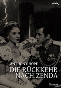 DIE RÜCKKEHR NACH ZENDA - Anthony Hope - E-Book