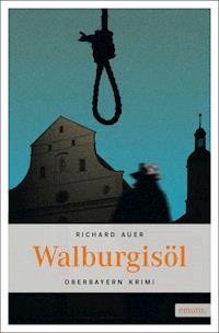 Walburgisöl - Richard Auer - E-Book