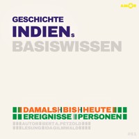 Geschichte Indiens - Damals bis heute. Ereignisse, Personen, Zusammenhänge - Basiswissen (ungekürzt) - Bert Alexander Petzold - Hörbuch