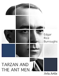 Tarzan and the Ant Men - Edgar Rice Burroughs - E-Book