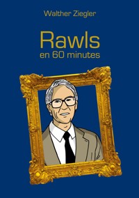 Rawls en 60 minutes - Walther Ziegler - E-Book