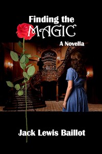 Finding the Magic: A Novella - Jack Lewis Baillot - E-Book