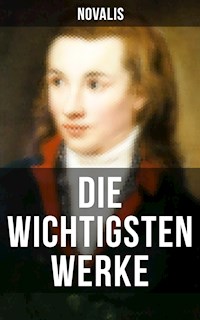 Die wichtigsten Werke von Novalis - Novalis - E-Book