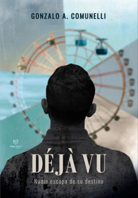 Dejá vu - Gonzalo A. Comunelli - E-Book