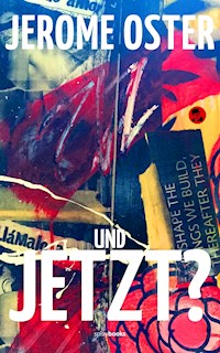 Und jetzt? - Jerome Oster - E-Book