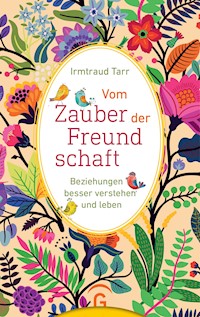 Vom Zauber der Freundschaft - Irmtraud Tarr - E-Book