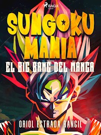 Sungokumanía. El big bang del manga - Oriol Estrada Rangil - E-Book