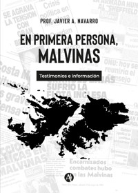En primera persona, Malvinas - Javier A. Navarro - E-Book