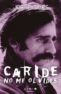 Caride no me olvides - Jorge Giles - E-Book