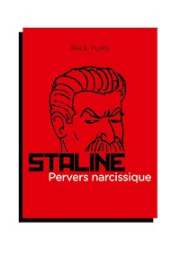 Staline, pervers narcissique - Fuks Paul - E-Book