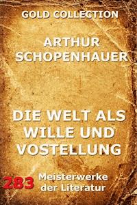 Die Welt als Wille und Vorstellung - Arthur Schopenhauer - E-Book