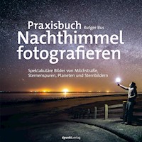 Praxisbuch Nachthimmel fotografieren - Rutger Bus - E-Book