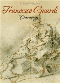 Francesco Guardi: Drawings - Maria Peitcheva - E-Book