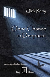 Ohne Chance in Denpasar - Ulrik Remy - E-Book