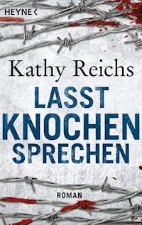 Lasst Knochen sprechen - Kathy Reichs - E-Book