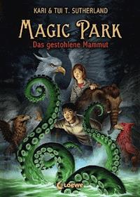 Magic Park (Band 3) – Das gestohlene Mammut - Tui T. Sutherland - E-Book