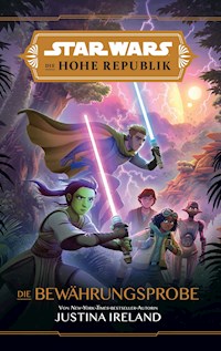Star Wars:  Die Hohe Republik - Die Bewährungsprobe - Justina Ireland - E-Book