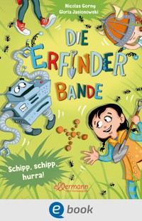 Die Erfinder-Bande 3. Schipp, Schipp, Hurra! - Nicolas Gorny - E-Book