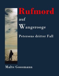 Rufmord auf Wangerooge - Malte Goosmann - E-Book