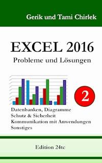Excel 2016 . Probleme und Lösungen . Band 2 - Gerik Chirlek - E-Book
