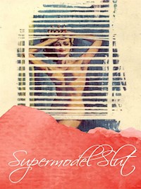 Supermodel Slut - George Willson - E-Book