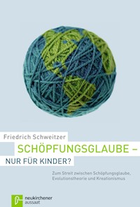 Schöpfungsglaube - nur für Kinder? - Friedrich Schweitzer - E-Book