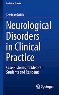 Neurological Disorders in Clinical Practice - Şerefnur Öztürk - E-Book