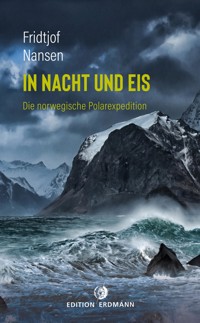 In Nacht und Eis - Fridtjof Nansen - E-Book
