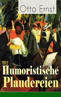 Humoristische Plaudereien - Otto Ernst - E-Book
